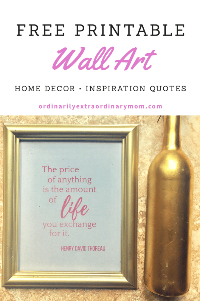 Free Gold Foil and Pink Foil Printable for the Home/Wall Art. The price of anything is the amount of life you exchange for it. Henry David Thoreau.