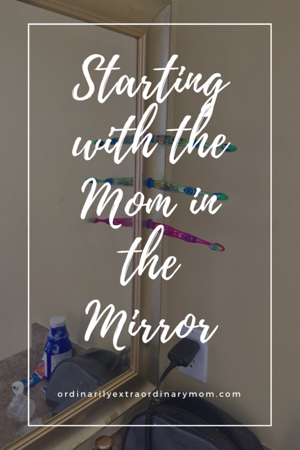 Every mom needs to learn to love and accept the girl in the mirror for who she is.