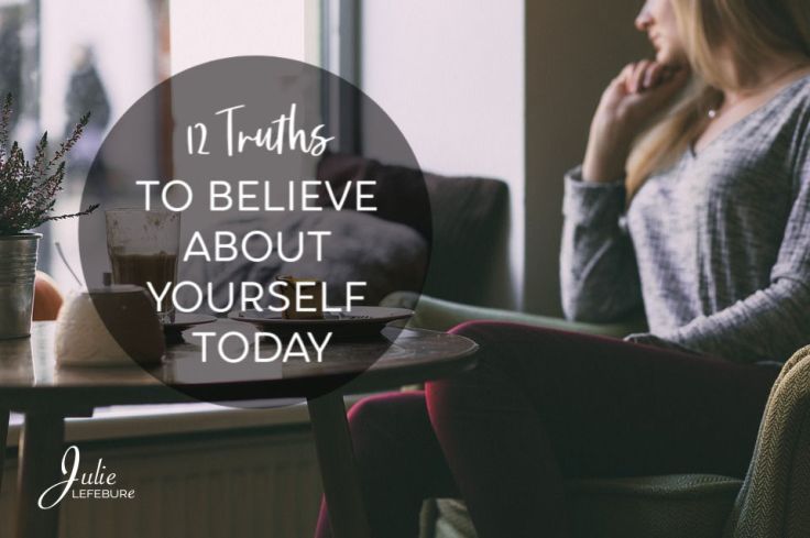 12 Truths to believe about yourself - #selflove #loveyourself #innergrowth #innerpeace