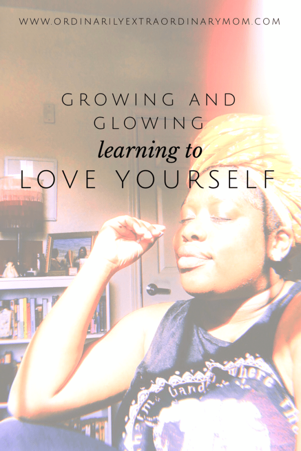 Growing and Glowing - Learning to Love Yourself ~ #loveyourself #selflove #innergrowth #change #purpose #inspiration #motivation
