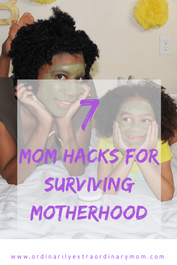 7 Mom Hacks for Surviving Motherhood | ordinarilyextraordinarymom #motherhood #mom #momhacks #momlife #survivingmotherhood #momprobs #momproblems