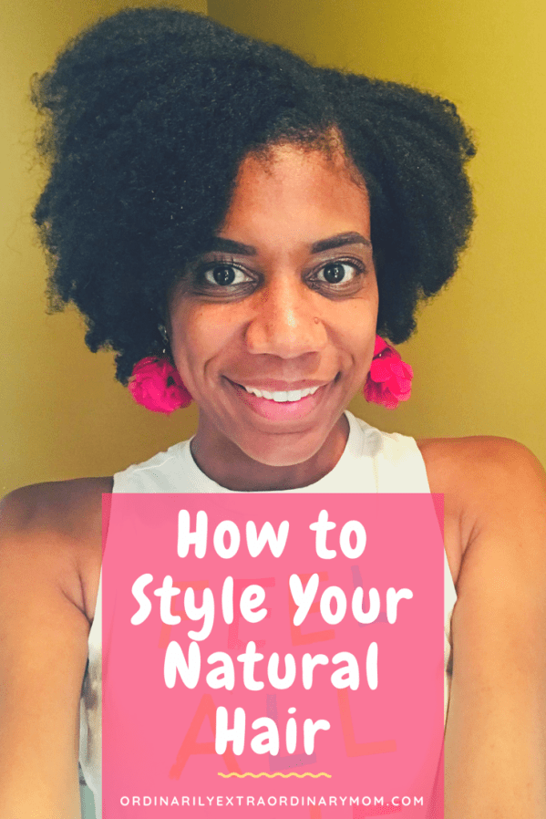 How to Style Your Natural Hiar | ordinarilyextraorindarymom #naturalhaircare #howtostylenaturalhair #naturalhairstyles #africanamericanhair #mediumlengthnaturalhair #curlyhair #curlyhaircare #curlyhairstyles #haircare #shorthairstyles #mediumhairstyles