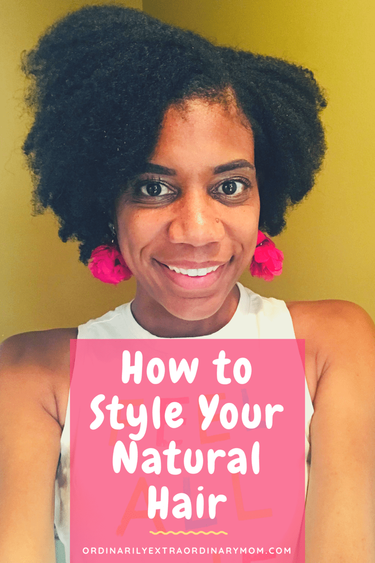 How to Style Your Natural Hiar | ordinarilyextraorindarymom #naturalhaircare #howtostylenaturalhair #naturalhairstyles #africanamericanhair #mediumlengthnaturalhair #curlyhair #curlyhaircare #curlyhairstyles #haircare #shorthairstyles #mediumhairstyles