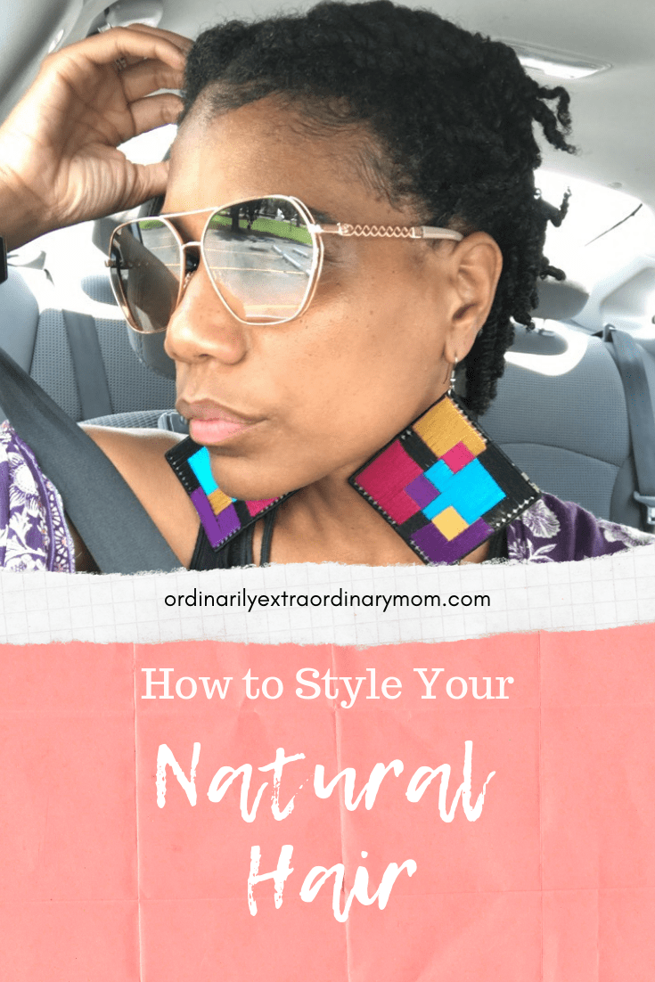 How to Style Your Natural Hair | ordinarilyextraordinarymom #naturalhair #naturalhairstyles #naturalhaircare #curlyhair #curlyhairstyles #curlyhaircare #africanamericanhair #summerhair