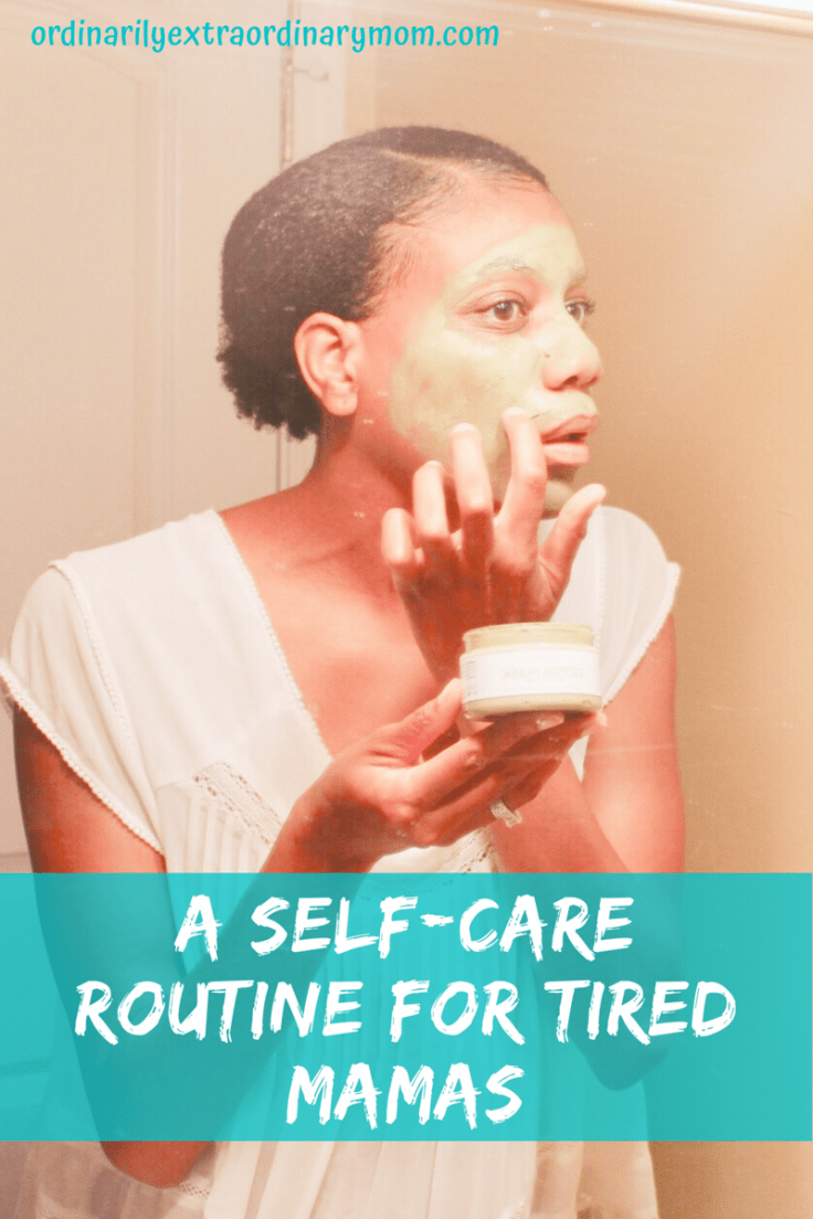A Self-Care Routine for Tired Mamas | ordinarilyextrarordinarymom #selfcareroutine #selfcareideas #selfcaretips #tiredmom #mominspiration