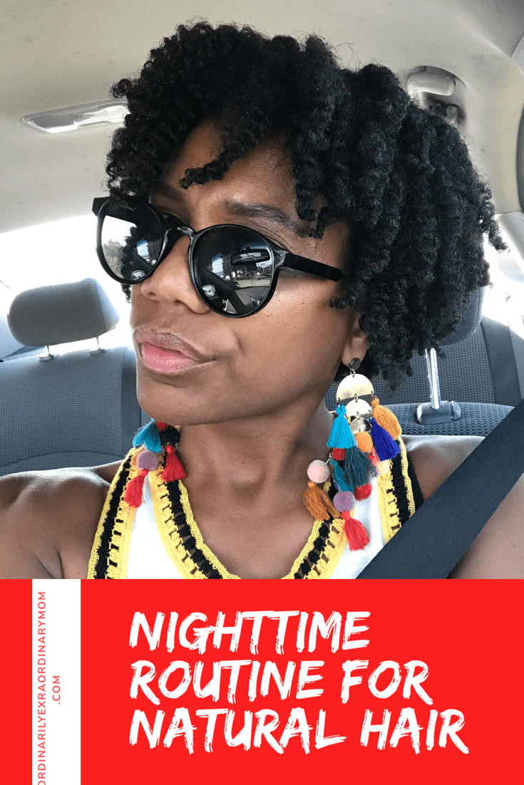 Nighttime Routine for Natural Hair | ordinarilyextraordinarymom #naturalhairroutine #nighttimeroutinenaturalhair #naturalhaircare #africanamericanhair #nighttimeroutine