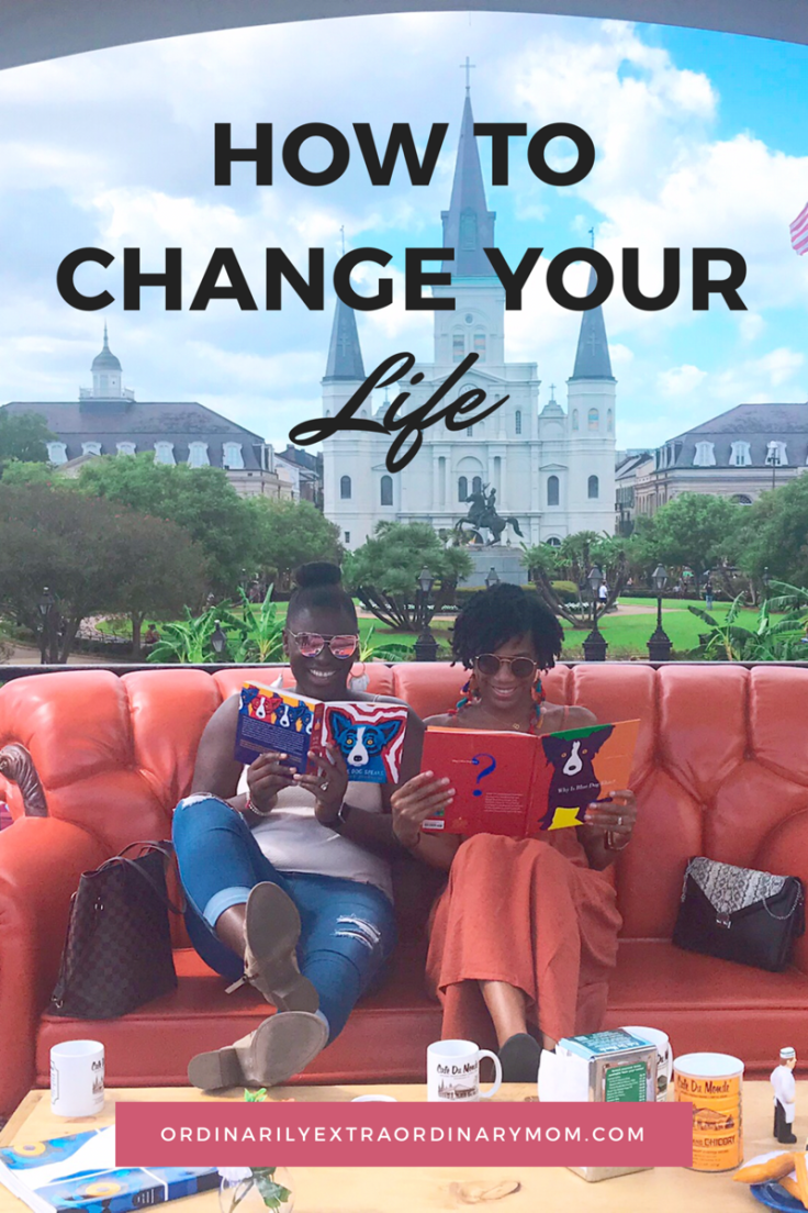 How to Change Your Life | ordinarilyextraordinarymom #howtochangeyourlife #fear #overcomingfear #lifestylechange #change #inspiration #motivation