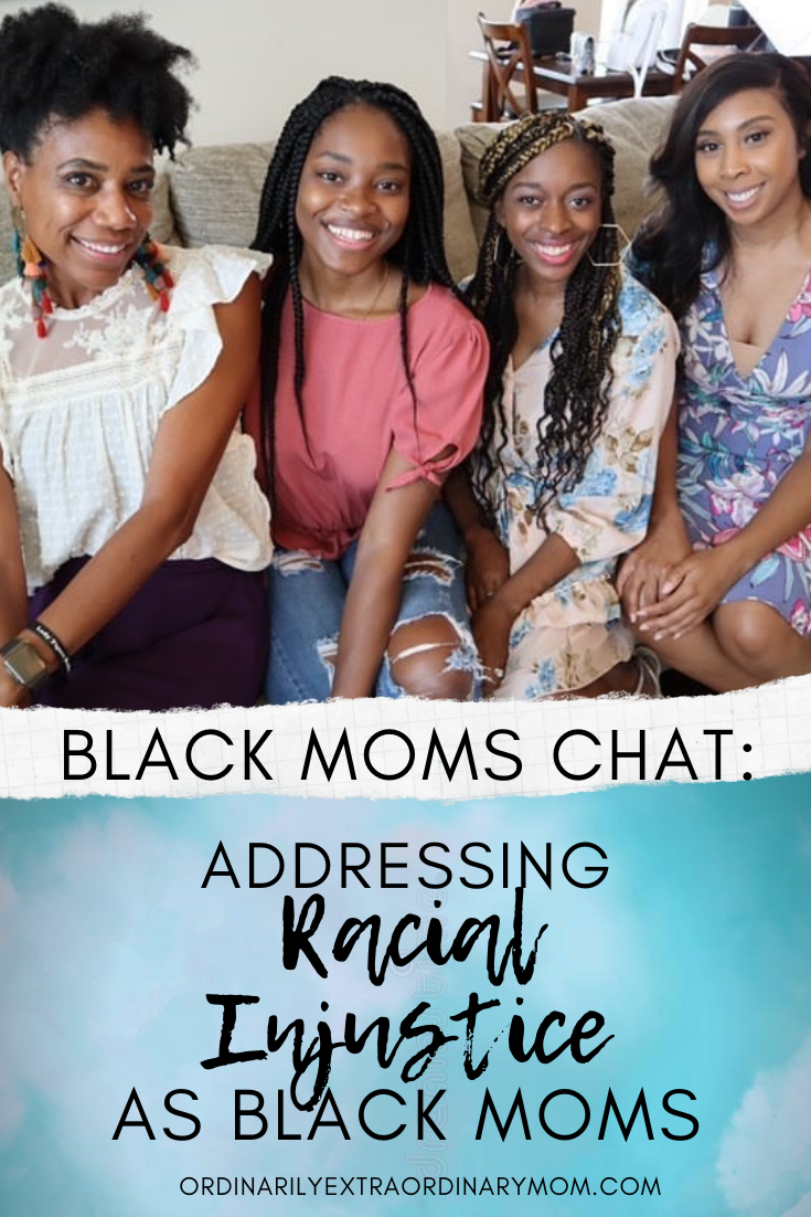 Black Moms Chat: Addressing Racial Injustice as Black Moms| ordinarilyextraordinarymom #blackmoms #racialinjustice #racism #racialequality #racialunity