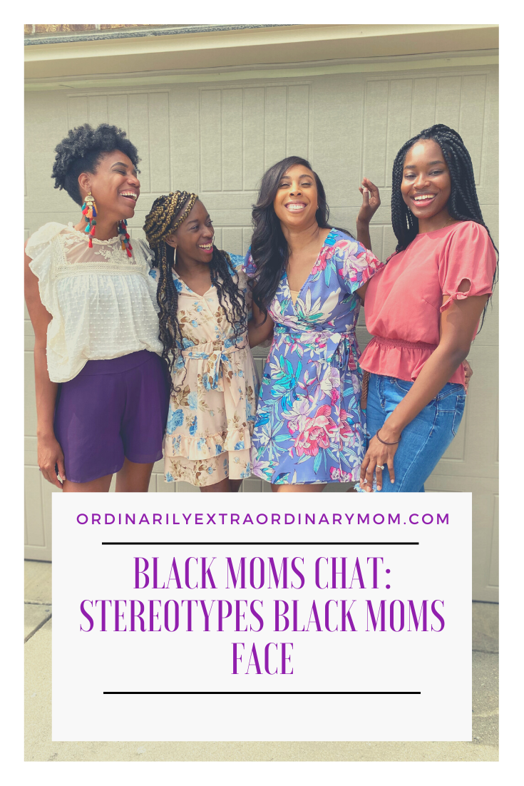Black Moms Chat: Stereotypes Black Moms Face | ordinarilyextraordinarymom #blacklivesmatter #blackmoms #parentingadvice #christianparenting #africanamericanmothers #motherhood