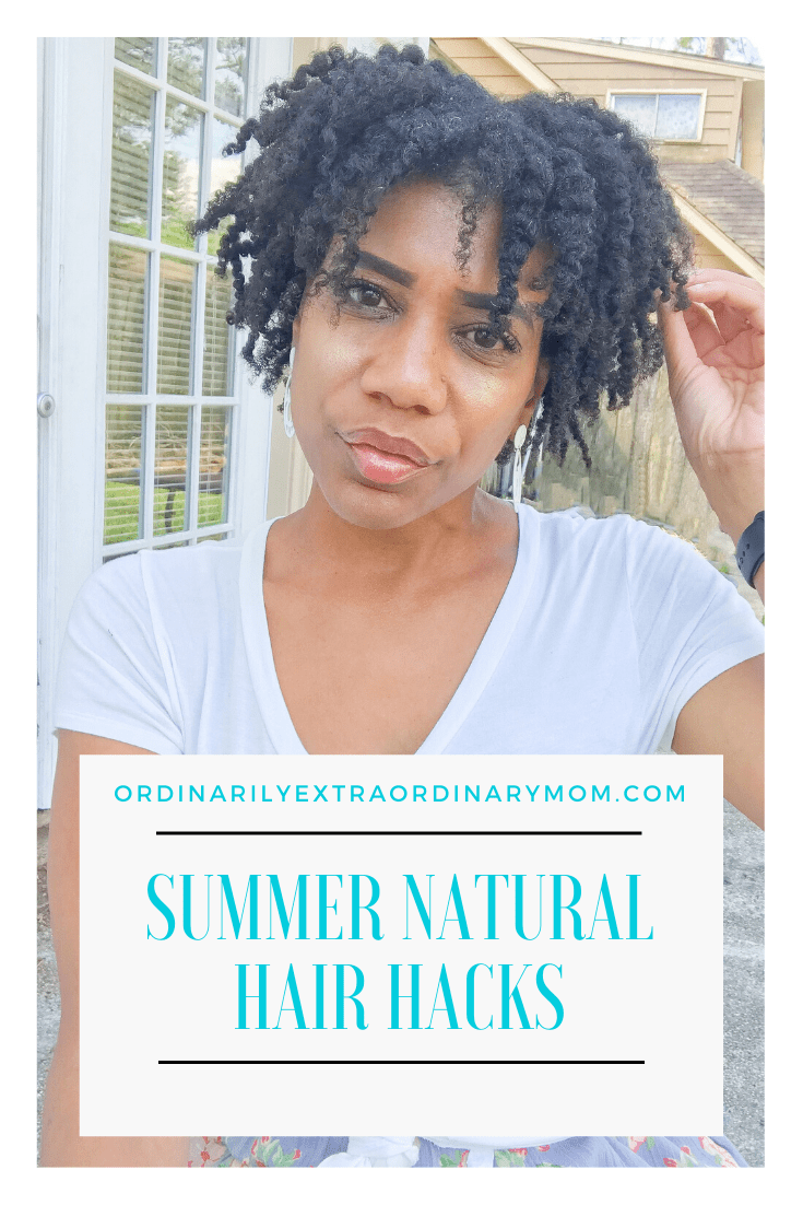 Summer Natural Hair Hacks | ordinarilyextraordinarymom #naturalhairjourney #naturalhaircare #summerhair #summerhairstyles #curlyhair #curlyhaircare #summernaturalhair #summercurlyhair
