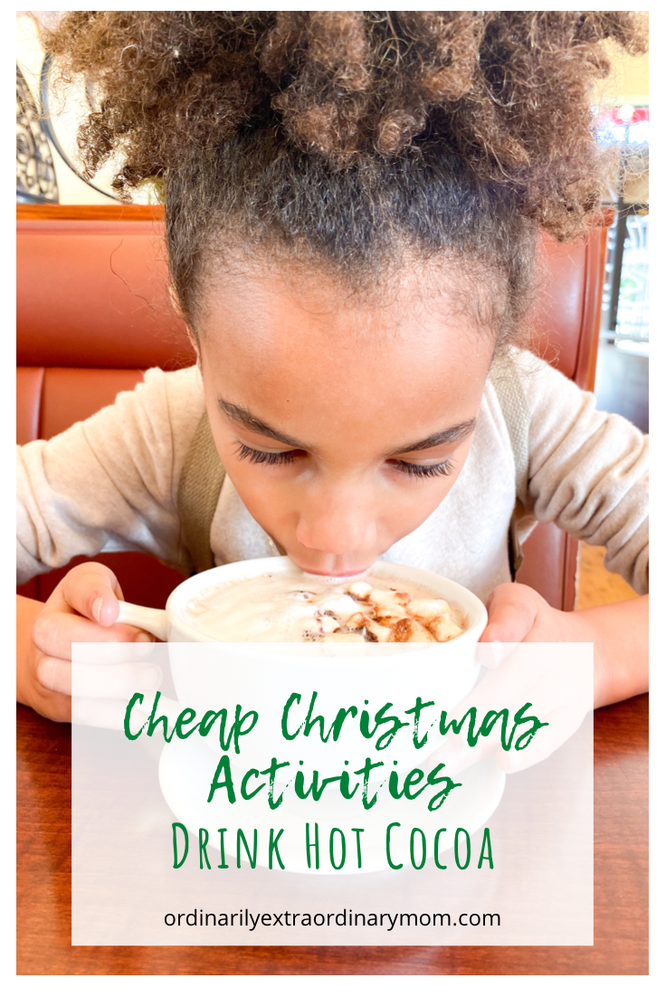 Cheap Christmas Activities for Kids - Drink Hot Cocoa | ordinarilyextraordinarymom #cheapchristmasactivites #kidschristmasactivities #hotcocoa #cheapchristmasactivitiesforkids #budgetfriendlychristmasactivities