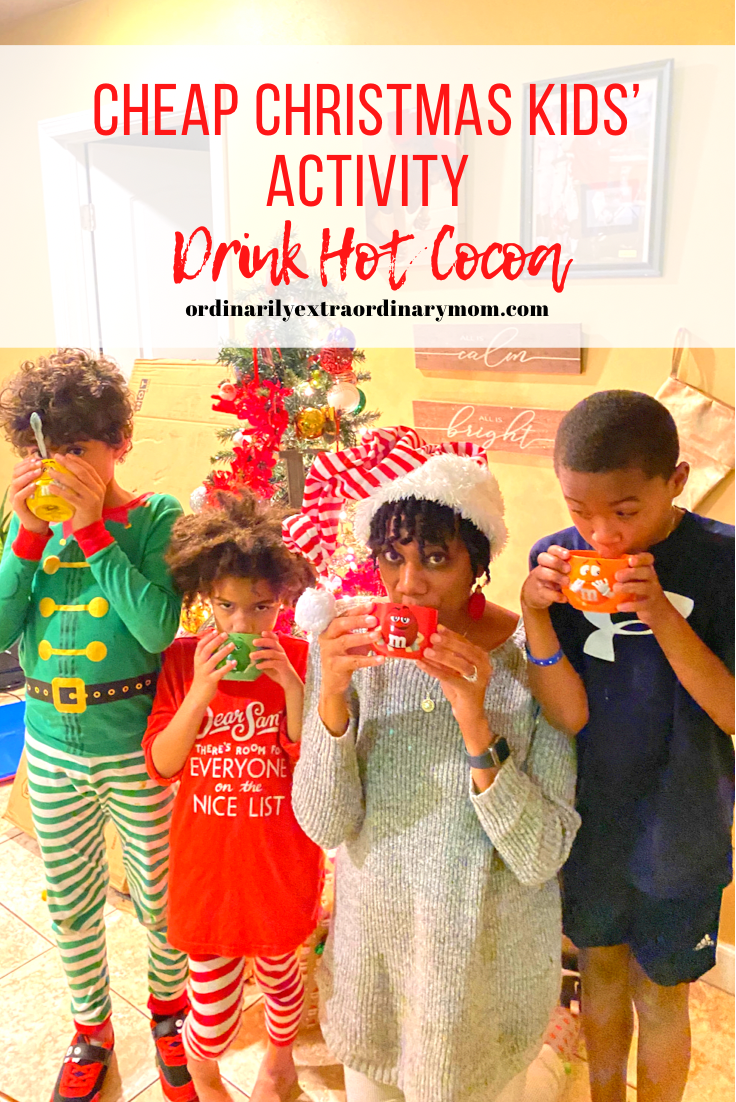 Cheap Christmas Activities for Kids - Drink Hot Cocoa | ordinarilyextraordinarymom #cheapchristmasactivites #kidschristmasactivities #hotcocoa #cheapchristmasactivitiesforkids #budgetfriendlychristmasactivities