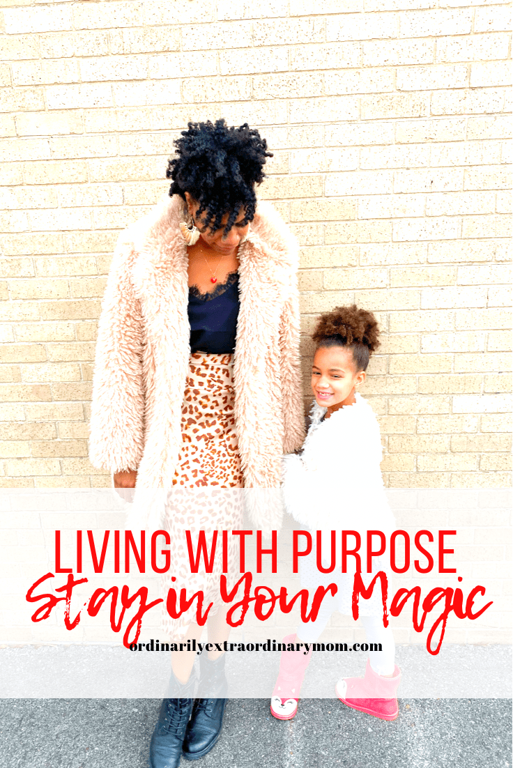 Living with Purpose - Stay in Your Magic | ordinarilyextraordinarymom #decluttering #purposefulliving #liveonpurpose #findyourpurpose #christianmom #christianliving #wordfortheyear