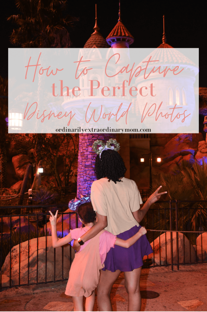 How to Capture the Perfect Disney Photos | ordinarilyextraordinarymom #disneyworldphotos #disneyphotos #disneyphotospots #disneyphotoideas #disneyphotoideaskids