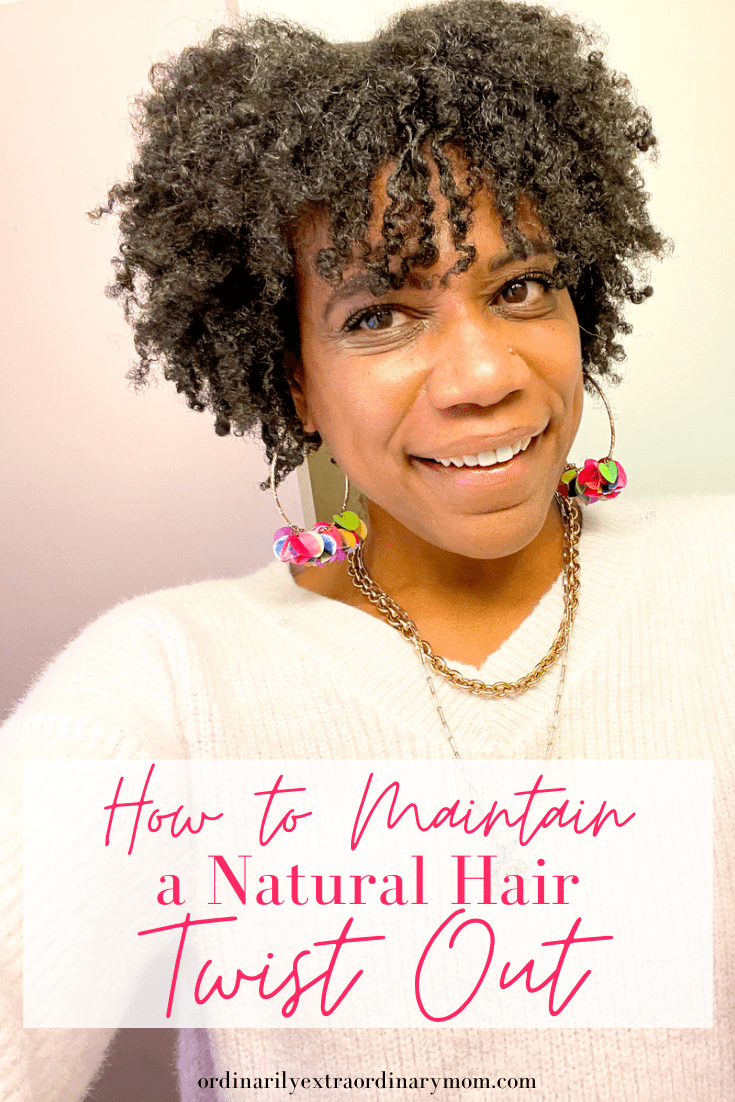 How to Maintain a Twist Out on Natural Hair | ordinarilyextraordinarymom #maintaintwistout #twistoutsonnaturalhair #twistout #twistoutstyles #howtomaintaintwistoutatnight